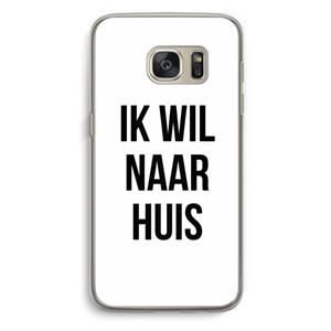 CaseCompany Ik wil naar huis: Samsung Galaxy S7 Transparant Hoesje