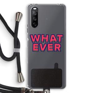 CaseCompany Whatever: Sony Sony Xperia 10 III Transparant Hoesje met koord