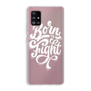 CaseCompany Born to Fight: Samsung Galaxy A51 5G Transparant Hoesje