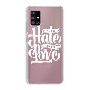 CaseCompany Turn hate into love: Samsung Galaxy A51 5G Transparant Hoesje