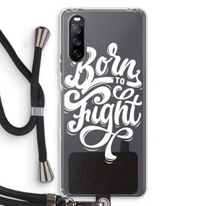 CaseCompany Born to Fight: Sony Sony Xperia 10 III Transparant Hoesje met koord