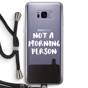 CaseCompany Morning person: Samsung Galaxy S8 Transparant Hoesje met koord