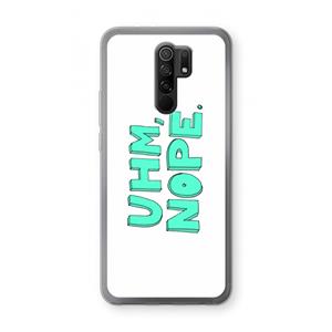 CaseCompany UHM, NOPE.: Xiaomi Redmi 9 Transparant Hoesje