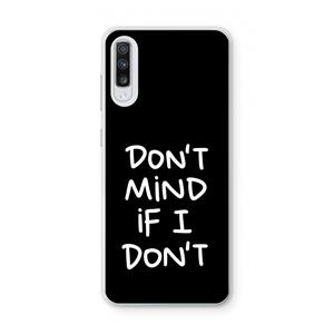 CaseCompany Don't Mind: Samsung Galaxy A70 Transparant Hoesje