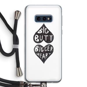 CaseCompany Big butt bigger heart: Samsung Galaxy S10e Transparant Hoesje met koord