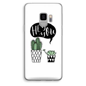 CaseCompany Hey you cactus: Samsung Galaxy S9 Transparant Hoesje