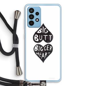 CaseCompany Big butt bigger heart: Samsung Galaxy A52 Transparant Hoesje met koord