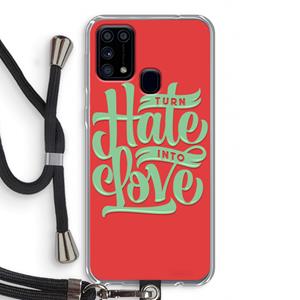 CaseCompany Turn hate into love: Samsung Galaxy M31 Transparant Hoesje met koord