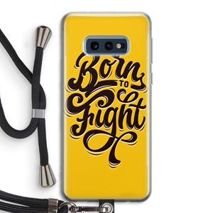 CaseCompany Born to Fight: Samsung Galaxy S10e Transparant Hoesje met koord
