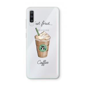 CaseCompany But first coffee: Samsung Galaxy A70 Transparant Hoesje