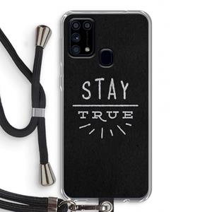 CaseCompany Stay true: Samsung Galaxy M31 Transparant Hoesje met koord