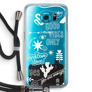 CaseCompany Good vibes: Samsung Galaxy S6 Transparant Hoesje met koord