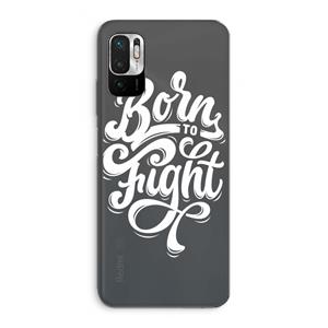 CaseCompany Born to Fight: Xiaomi Redmi Note 10 5G Transparant Hoesje