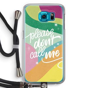 CaseCompany Don't call: Samsung Galaxy S6 Transparant Hoesje met koord