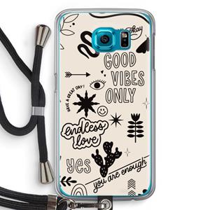 CaseCompany Good vibes: Samsung Galaxy S6 Transparant Hoesje met koord
