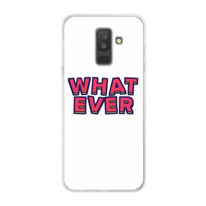 CaseCompany Whatever: Samsung Galaxy A6 Plus (2018) Transparant Hoesje
