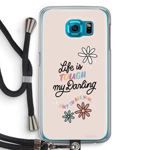 CaseCompany Tough Life: Samsung Galaxy S6 Transparant Hoesje met koord