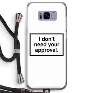 CaseCompany Don't need approval: Samsung Galaxy S8 Transparant Hoesje met koord