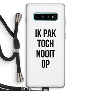 CaseCompany Ik pak nooit op: Samsung Galaxy S10 Plus Transparant Hoesje met koord