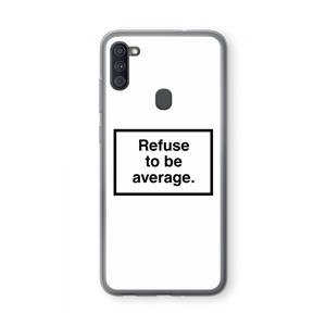 CaseCompany Refuse to be average: Samsung Galaxy A11 Transparant Hoesje