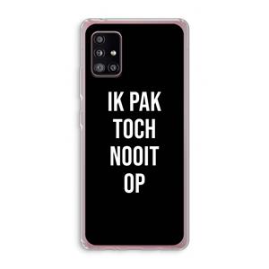 CaseCompany Ik pak nooit op - Zwart: Samsung Galaxy A51 5G Transparant Hoesje