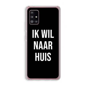 CaseCompany Ik wil naar huis - Zwart: Samsung Galaxy A51 5G Transparant Hoesje