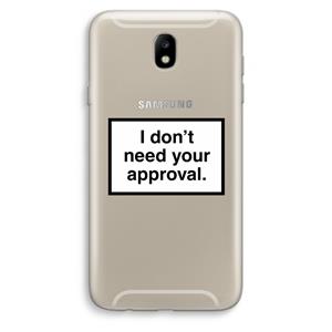 CaseCompany Don't need approval: Samsung Galaxy J7 (2017) Transparant Hoesje