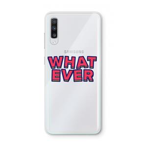 CaseCompany Whatever: Samsung Galaxy A70 Transparant Hoesje