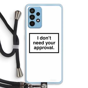CaseCompany Don't need approval: Samsung Galaxy A52 Transparant Hoesje met koord