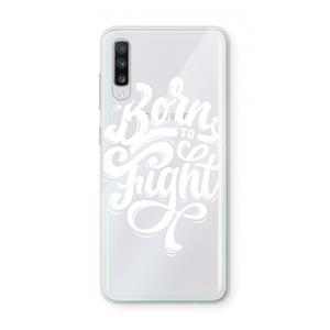 CaseCompany Born to Fight: Samsung Galaxy A70 Transparant Hoesje