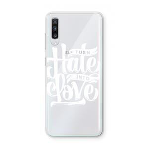 CaseCompany Turn hate into love: Samsung Galaxy A70 Transparant Hoesje