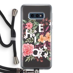 CaseCompany Hello in flowers: Samsung Galaxy S10e Transparant Hoesje met koord