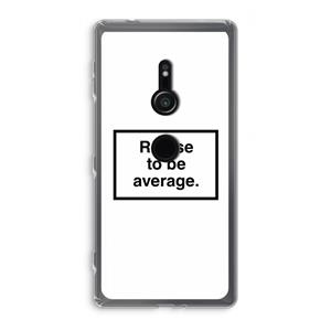 CaseCompany Refuse to be average: Sony Xperia XZ2 Transparant Hoesje