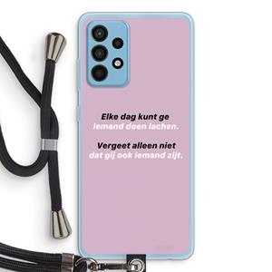 CaseCompany gij zijt ook iemand: Samsung Galaxy A52 Transparant Hoesje met koord