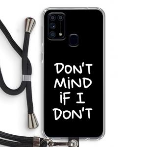 CaseCompany Don't Mind: Samsung Galaxy M31 Transparant Hoesje met koord