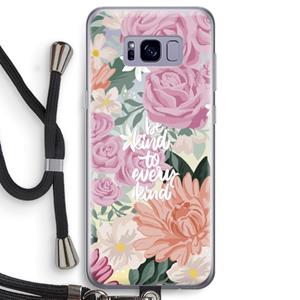 CaseCompany Kindness matters: Samsung Galaxy S8 Transparant Hoesje met koord