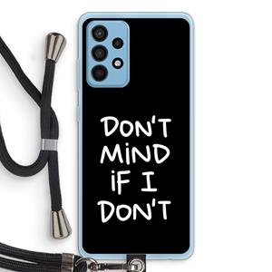 CaseCompany Don't Mind: Samsung Galaxy A52 Transparant Hoesje met koord