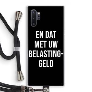 CaseCompany Belastinggeld - Zwart: Samsung Galaxy Note 10 Plus Transparant Hoesje met koord