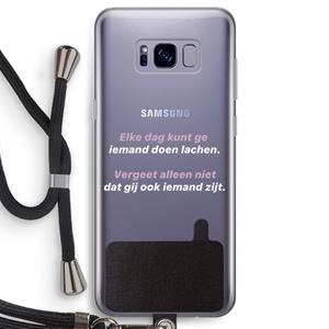 CaseCompany gij zijt ook iemand: Samsung Galaxy S8 Transparant Hoesje met koord