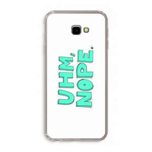 CaseCompany UHM, NOPE.: Samsung Galaxy J4 Plus Transparant Hoesje