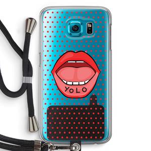 CaseCompany Yolo Denise: Samsung Galaxy S6 Transparant Hoesje met koord