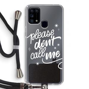 CaseCompany Don't call: Samsung Galaxy M31 Transparant Hoesje met koord