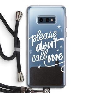 CaseCompany Don't call: Samsung Galaxy S10e Transparant Hoesje met koord