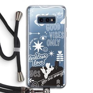 CaseCompany Good vibes: Samsung Galaxy S10e Transparant Hoesje met koord