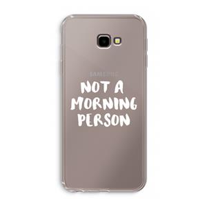 CaseCompany Morning person: Samsung Galaxy J4 Plus Transparant Hoesje