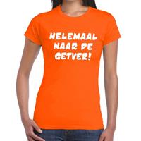 Shoppartners Helemaal naar de getver tekst t-shirt oranje dames Oranje