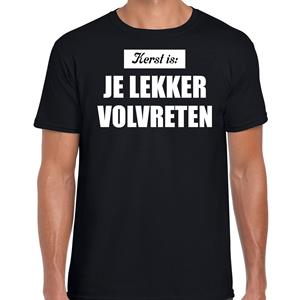 Bellatio Kerst is: je lekker volvreten Kerst t-shirt / Kerst outfit zwart voor heren