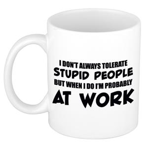 Bellatio Tolerate stupid people at work cadeau mok / beker 300 ml -