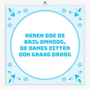 Tegeltje.nl Spreuk tegeltje bril omhoog, dames droog