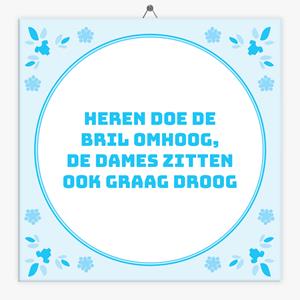 Tegeltje.nl Spreuk tegeltje bril omhoog, dames droog